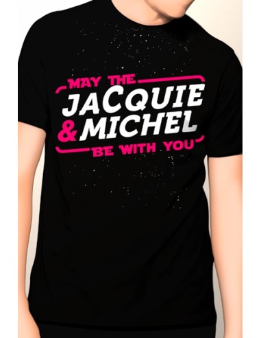 Tee-shirt May The Jacquie & Michel be with you